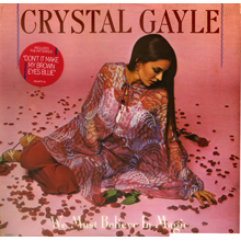 We Must Believe in Magic/別讓我的眼泛著憂傷 -Crystal Gayle/克莉絲朵蓋爾LP